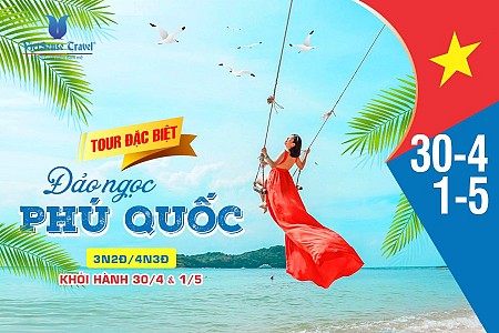 Chương trình Phú Quốc dịp lễ 30 tháng 4 Chương trình Phú Quốc dịp lễ 30 tháng 4
