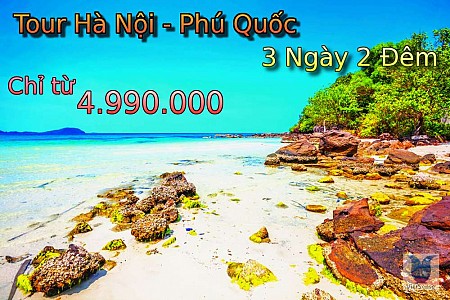Chương trình Đảo Phú Quốc Từ Hà Nội 3 Ngày 2 Đêm