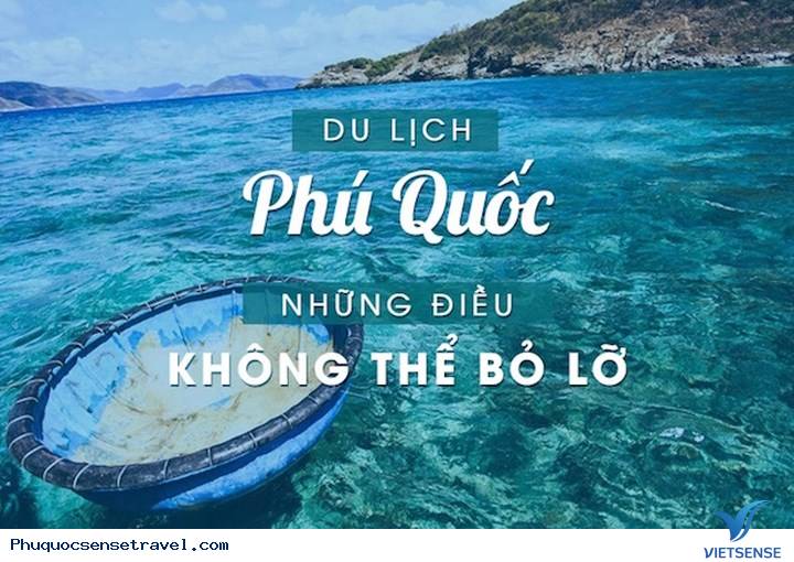 Phú Quốc những điều không thể bỏ lỡ - Ảnh 1